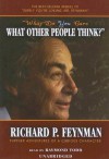 What Do You Care What Other People Think?: Further Adventures of a Curious Character (Audio) - Richard P. Feynman, Raymond Todd