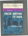 Great Britain to 1688: A Modern History - Maurice Percy Ashley