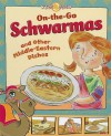 On-The-Go Schwarmas: And Other Middle-Eastern Dishes - Nick Fauchald, Ronnie Rooney