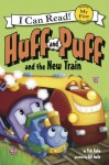 Huff and Puff and the New Train: My First I Can Read - Tish Rabe, Gill Guile