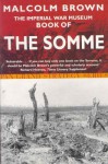 The Imperial War Museum Book Of The Somme (Pan Grand Strategy Series) - Malcolm Brown, Imperial War Museum