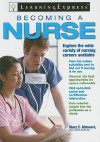 Becoming a Nurse - Learning Express LLC