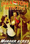 The Phantom Detective - Murder Acres - November, 1948 52/2 - Robert Wallace