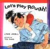 Let's Play Rough! - Lynne Jonell, Ted Rand