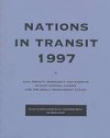Nations in Transit--1997: Civil Society, Democracy and Markets in East Central Europe and the Newly Independent States - Alexander J. Motyl, Boris Shor, Adrian Karatnycky