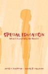 Special Education: What It Is and Why We Need It - James M. Kauffman, Daniel P. Hallahan