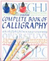 Complete Book of Calligraphy (Usborne Practical Guides) - Chris Lyon