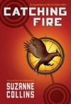 Catching Fire (The Second Book of the Hunger Games) - Suzanne Collins