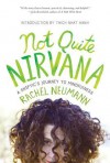 Not Quite Nirvana: A Skeptic's Journey to Mindfulness - Rachel Neumann