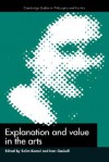 Explanation and Value in the Arts - Salim Kemal, Ivan Gaskell