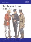 The Texan Army 1835-46 - Stuart Reid, Richard Hook