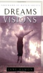 Dreams and Visions: Understanding Your Dreams and How God Can Use Them To Speak To You Today - Jane Hamon, Dutch Sheets