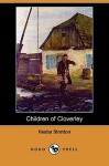 Children of Cloverley (Dodo Press) - Hesba Stretton