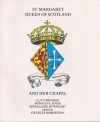 St. Margaret Queen of Scotland and Her Chapel - Ronald Knox, Charles Robertson, Ronald Selby Wright, Lucy Menzies