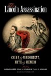 The Lincoln Assassination: Crime and Punishment, Myth and Memory - Harold Holzer, Craig L. Symonds, Frank J. Williams, The Lincoln Forum