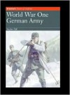 BRASSEY'S HISTORY OF UNIFORMS: WORLD WAR ONE - GERMAN ARMY. - Stephen Bull, Tim Newark