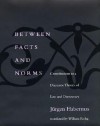 Between Facts & Norms: Contributions to a Discourse Theory of Law & Democracy (Studies in Contemporary German Social Thought) - Jürgen Habermas, William Rehg