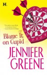 Blame It On Cupid - Jennifer Greene