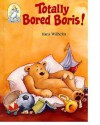 Totally Bored Boris! (A Merritales Book) - Hans Wilhelm