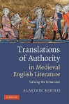 Translations of Authority in Medieval English Literature: Valuing the Vernacular - Alastair J. Minnis