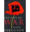The Pity of War - Niall Ferguson