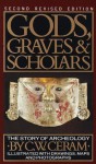 Gods, Graves & Scholars: The Story of Archaeology (Vintage) - C.W. Ceram