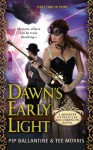 Dawn's Early Light: A Ministry of Peculiar Occurrences Novel - Pip Ballantine, Tee Morris