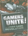 Gamers Unite!: The Video Game Revolution - Shane Frederick, Jeff Crowther