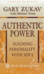 Authentic Power: Aligning Personality with Soul - Gary Zukav