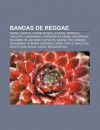 Bandas de Reggae: Skank, Forfun, Cidade Negra, O Rappa, Maskavo, Chiclete Com Banana, Harmonia Do Samba, Bad Brains, Soldiers of Jah Arm - Source Wikipedia