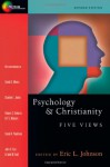 Psychology & Christianity: Five Views (Spectrum Multiview Books) - Eric L. Johnson, Stanton L. Jones, John H. Coe, P. Watson, Todd Hall, David G. Myers, Robert C. Roberts, David A. Powlison