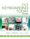 Go! Keyboarding Today - Gene Carbonaro, Susan Cully, Miriam Lynch, Shelley Gaskin