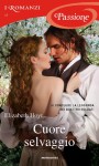 Cuore selvaggio (Romanzi Passione) (Italian Edition) - Elizabeth Hoyt, Giuliano Claudio Acunzoli