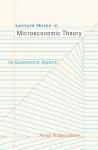 Lecture Notes in Microeconomic Theory: The Economic Agent - Ariel Rubinstein