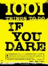 1001 Things to Do If You Dare - Ben Malisow