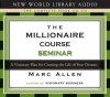 The Millionaire Course Seminar: A 3-CD Set: A Visionary Plan for Creating the Life of Your Dreams - Marc Allen