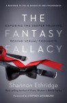 The Fantasy Fallacy: Exposing the Deeper Meaning Behind Sexual Thoughts - Shannon Ethridge