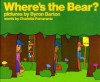 Where's the Bear? - Charlotte Pomerantz, Byron Barton