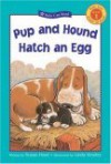 Pup and Hound Hatch an Egg - Susan Hood, Linda Hendry