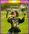 Sound All Around: Rookie Read about Science - Fay Robinson