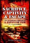 Sacrifice, Captivity and Escape. by Peter Jackson - Peter Jackson