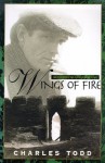 Wings Of Fire - Charles Todd