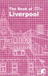 The Book of Liverpool: A City in Short Fiction - Maria Crossan, Roger McGough, Maria Crossan, Eleanor Rees