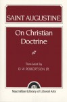 On Christian Doctrine - Augustine of Hippo, D.W. Robertson Jr.