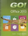 Go! with Office 2013, Volume 1 - Shelley Gaskin