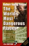 Robert Young Pelton's the World's Most Dangerous Places - Robert Young Pelton