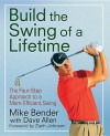 Build the Swing of a Lifetime: The Four-Step Approach to a More Efficient Swing - Mike Bender, David Allen, Zach Johnson