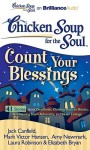 Chicken Soup for the Soul: Count Your Blessings - 41 Stories about Gratitude, Getting Back to Basics, Recovering from Adversity, and Silver Linings - Laural Merlington, Buck Schirner