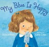 My Blue Is Happy - Jessica Young, Catia Chien