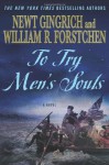 To Try Men's Souls - Albert S. Hanser, Newt Gingrich, William R. Forstchen
